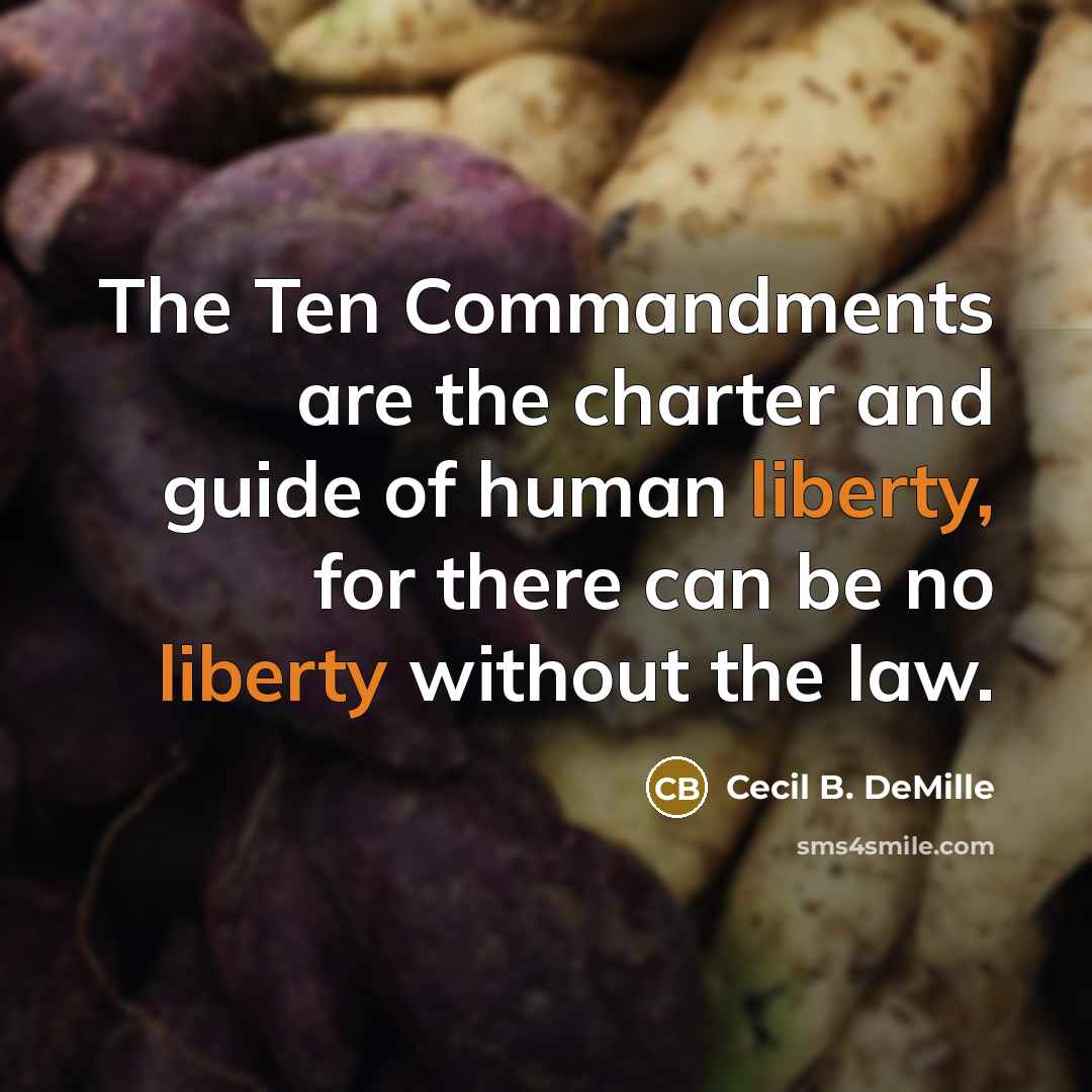 “The Ten Commandments are the charter and guide of human…” quote by Cecil B. DeMille