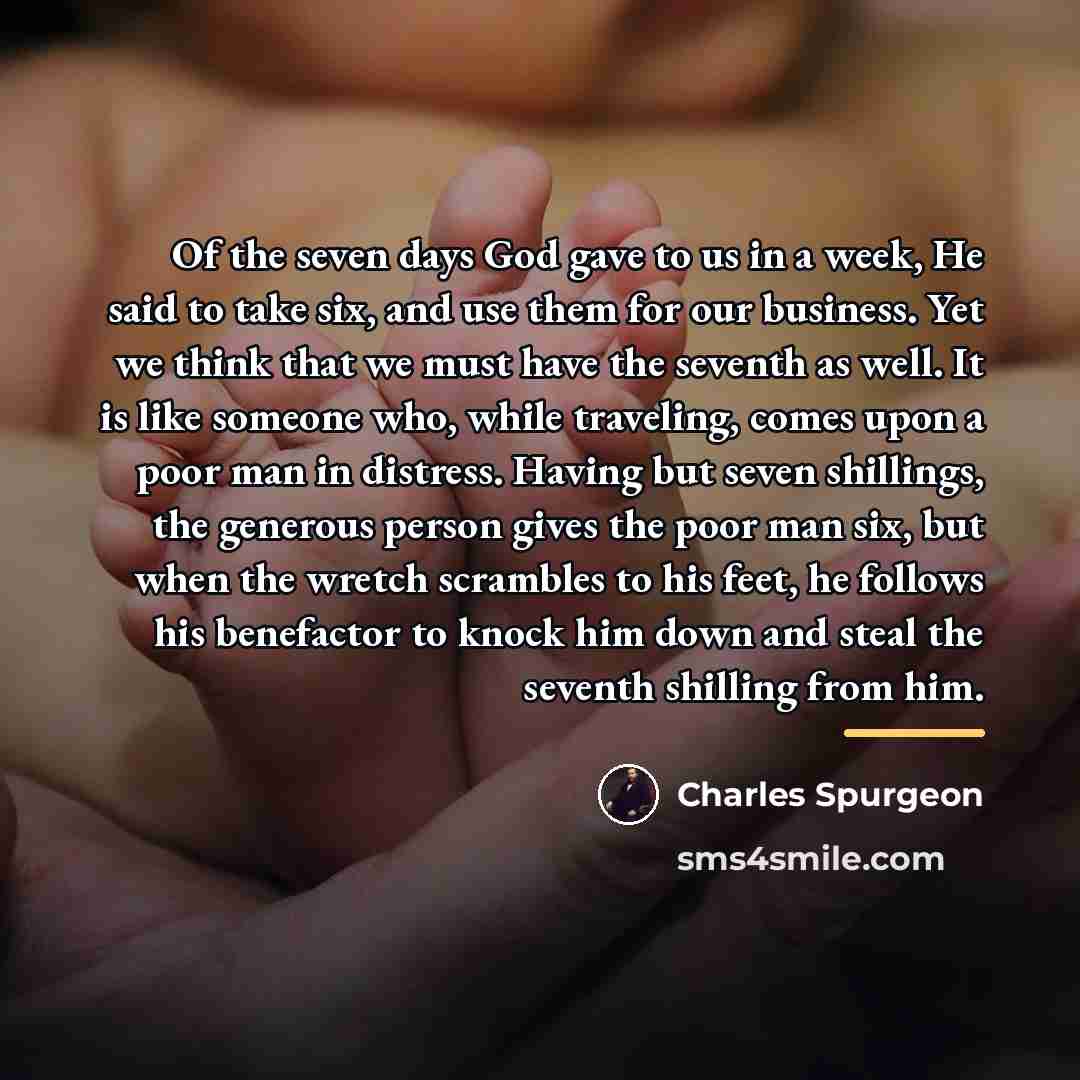 “Of the seven days God gave to us in a…” quote by Charles Spurgeon