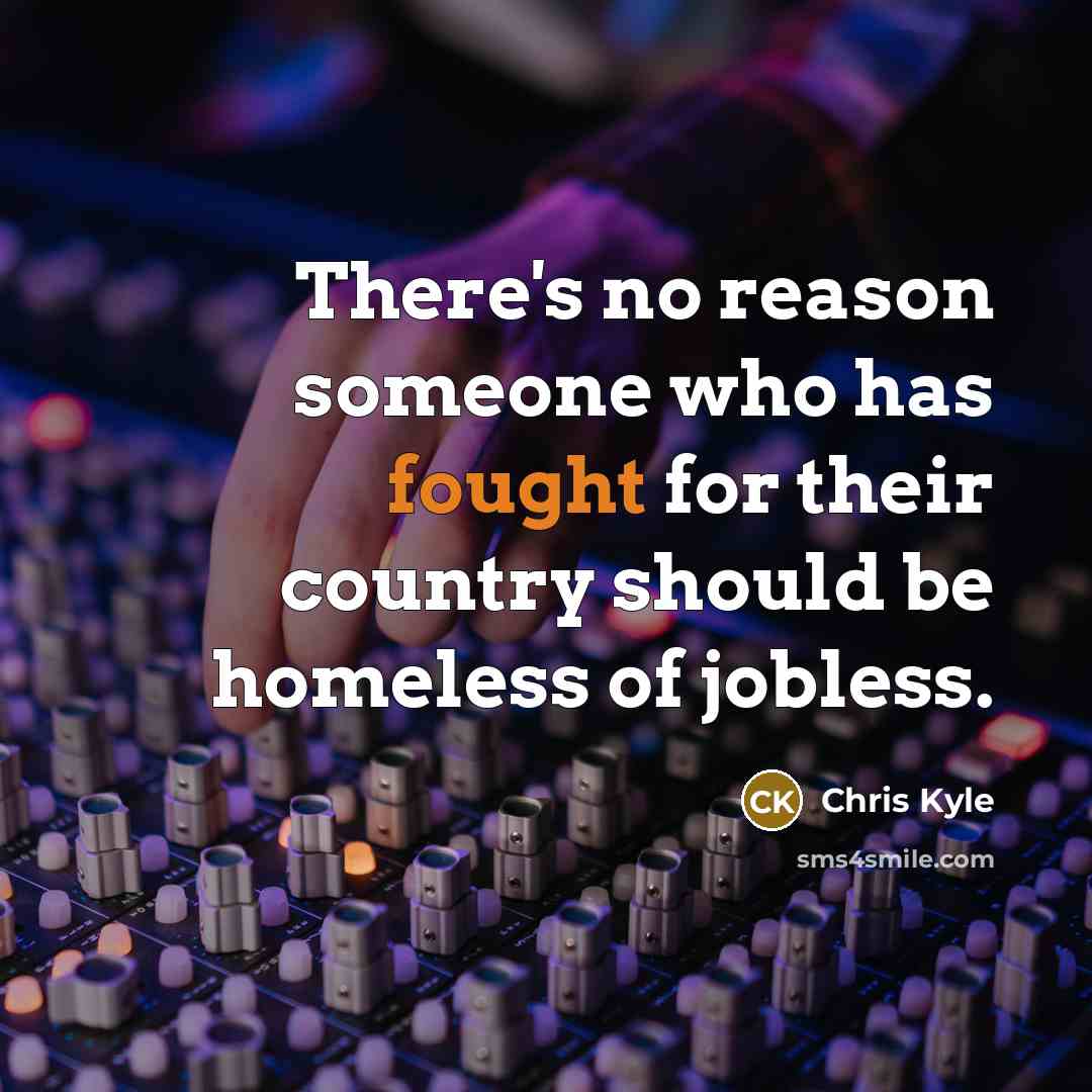 “There's no reason someone who has fought for their country…” quote by Chris Kyle