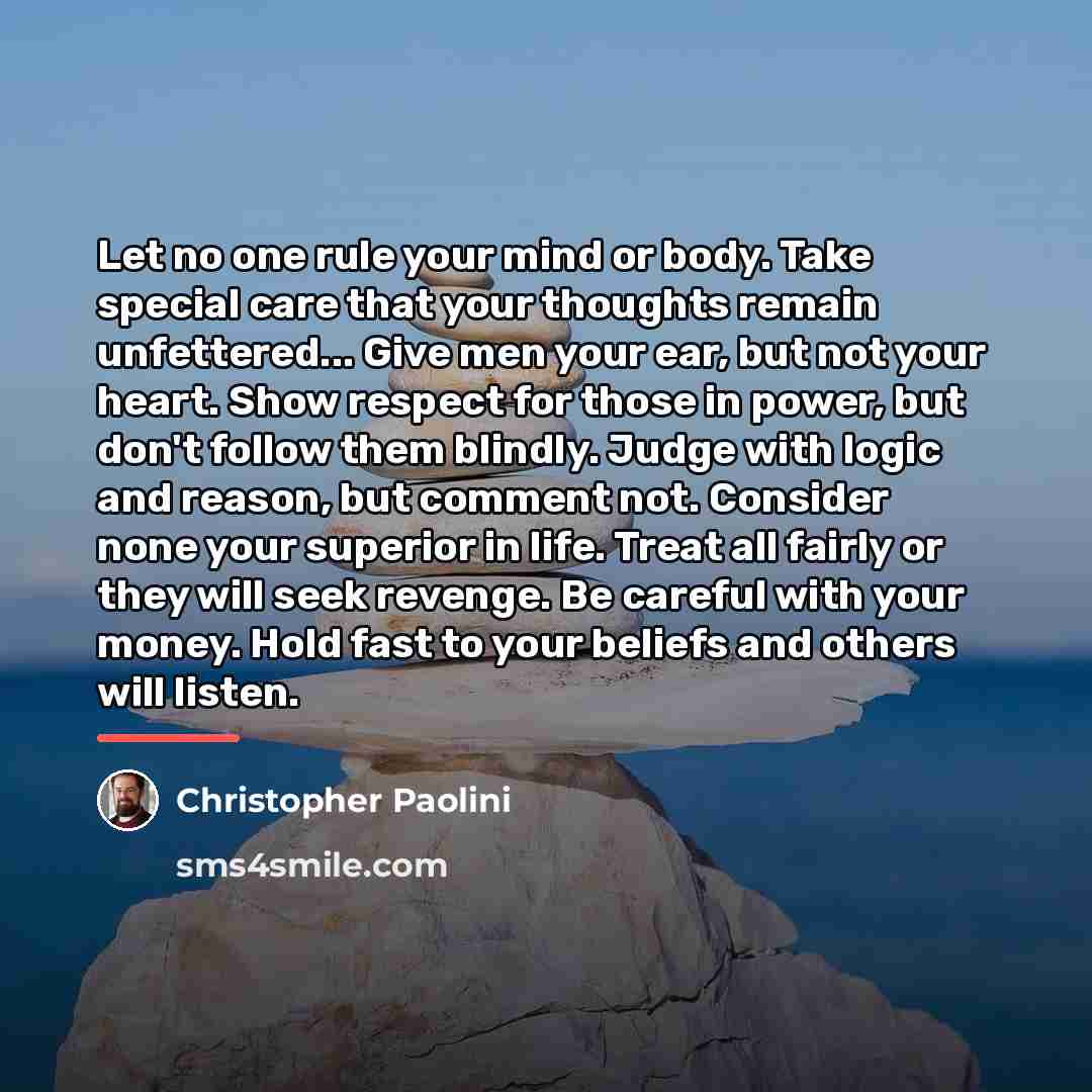 “Let no one rule your mind or body. Take special…” quote by Christopher Paolini