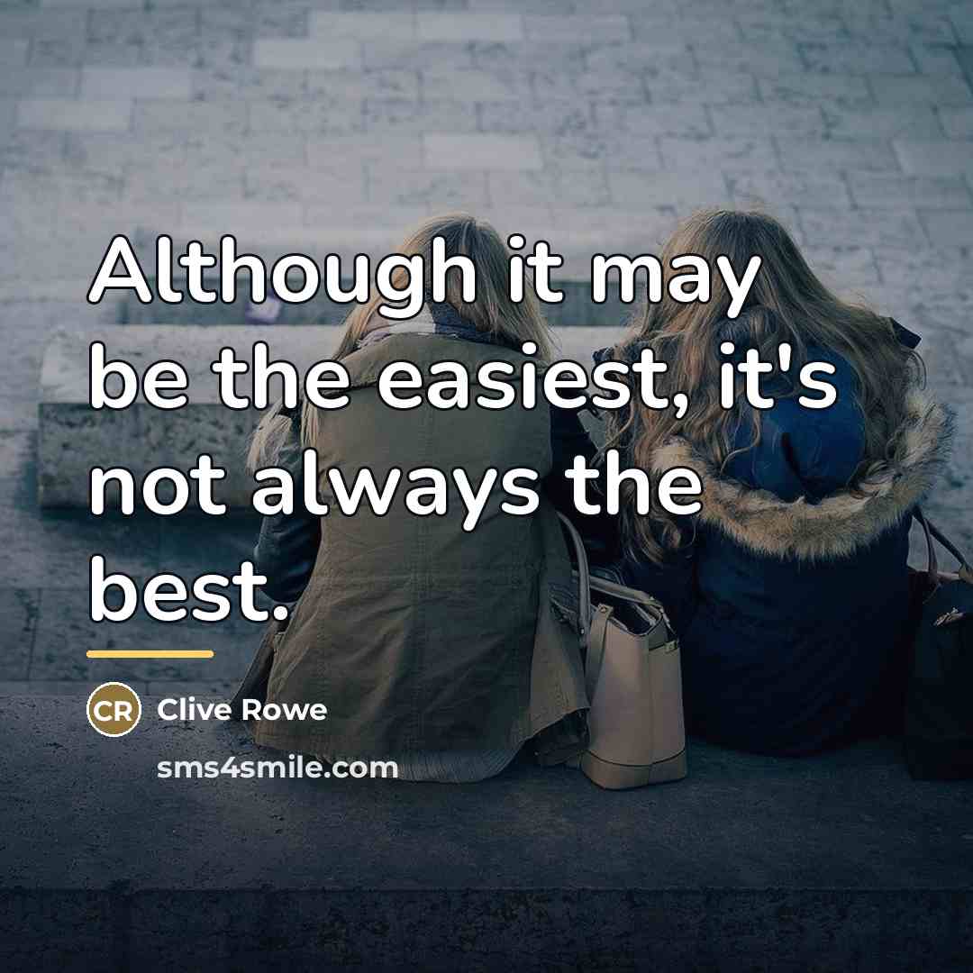 “Although it may be the easiest, it's not always the…” quote by Clive Rowe