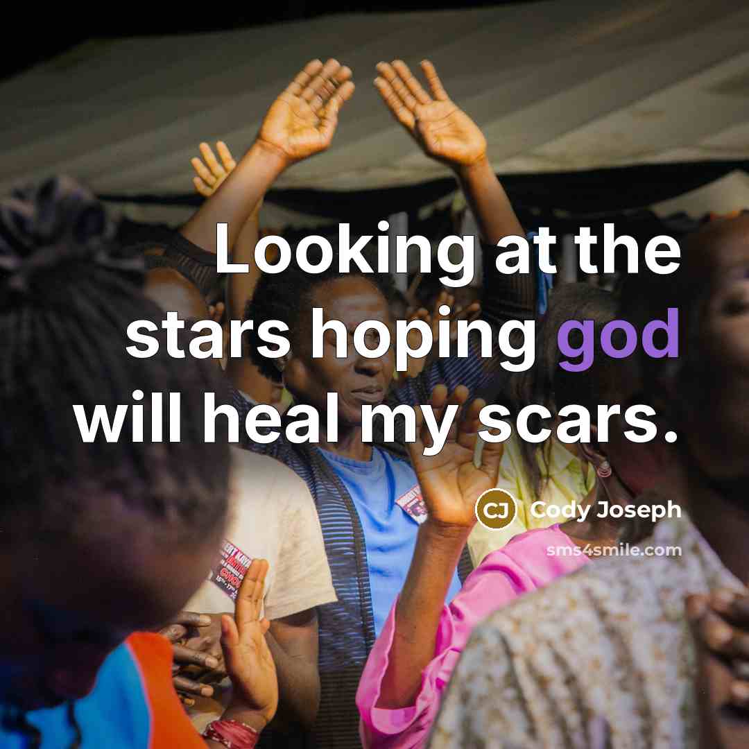 “Looking at the stars hoping god will heal my scars.…” quote by Cody Joseph