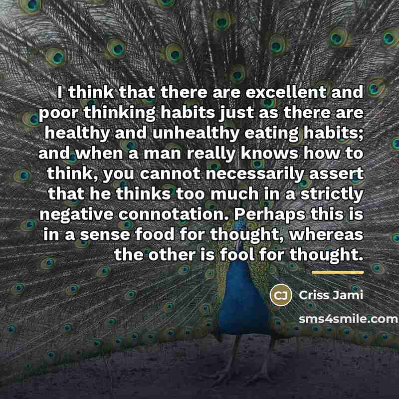 “I think that there are excellent and poor thinking habits…” quote by Criss Jami