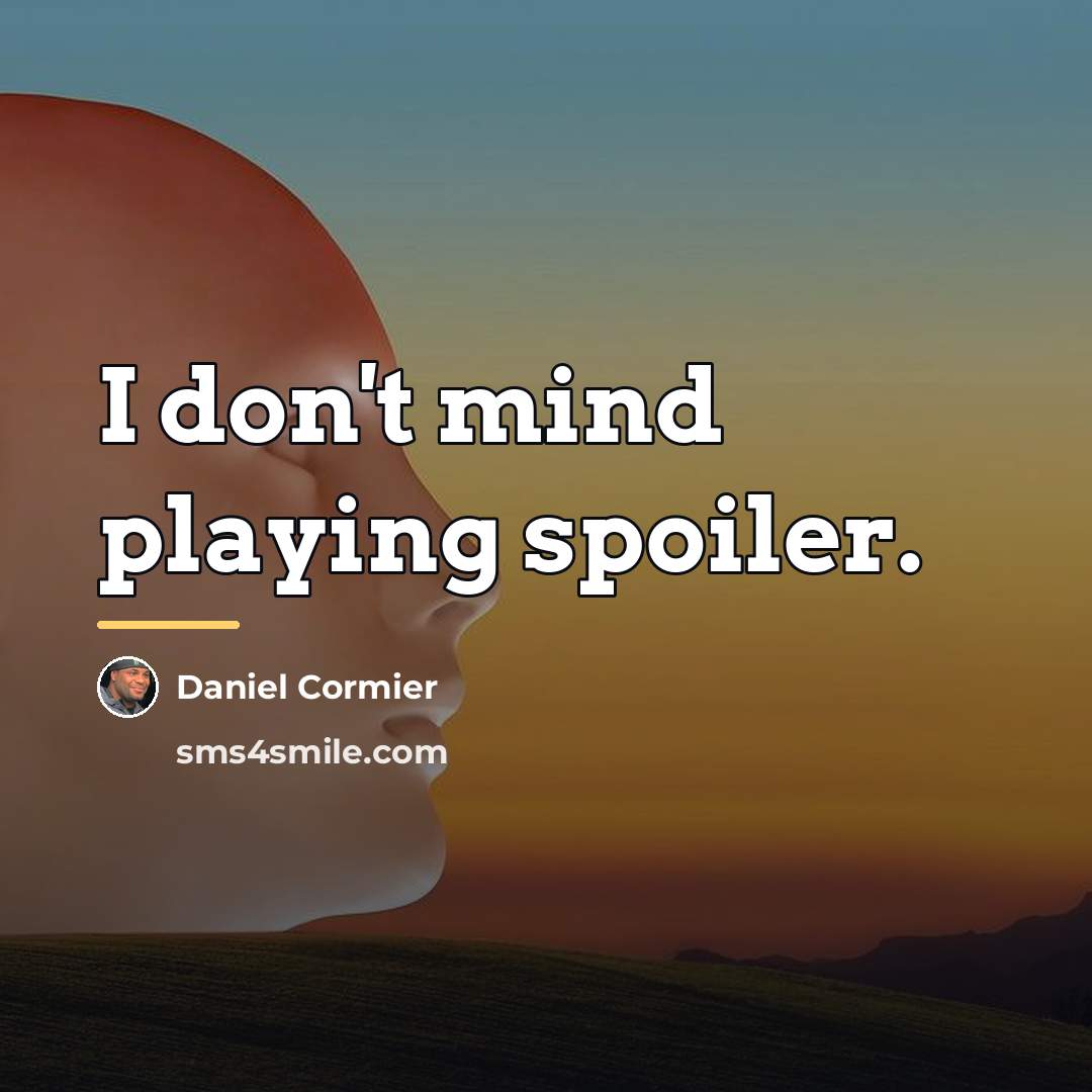 “I don't mind playing spoiler.…” quote by Daniel Cormier
