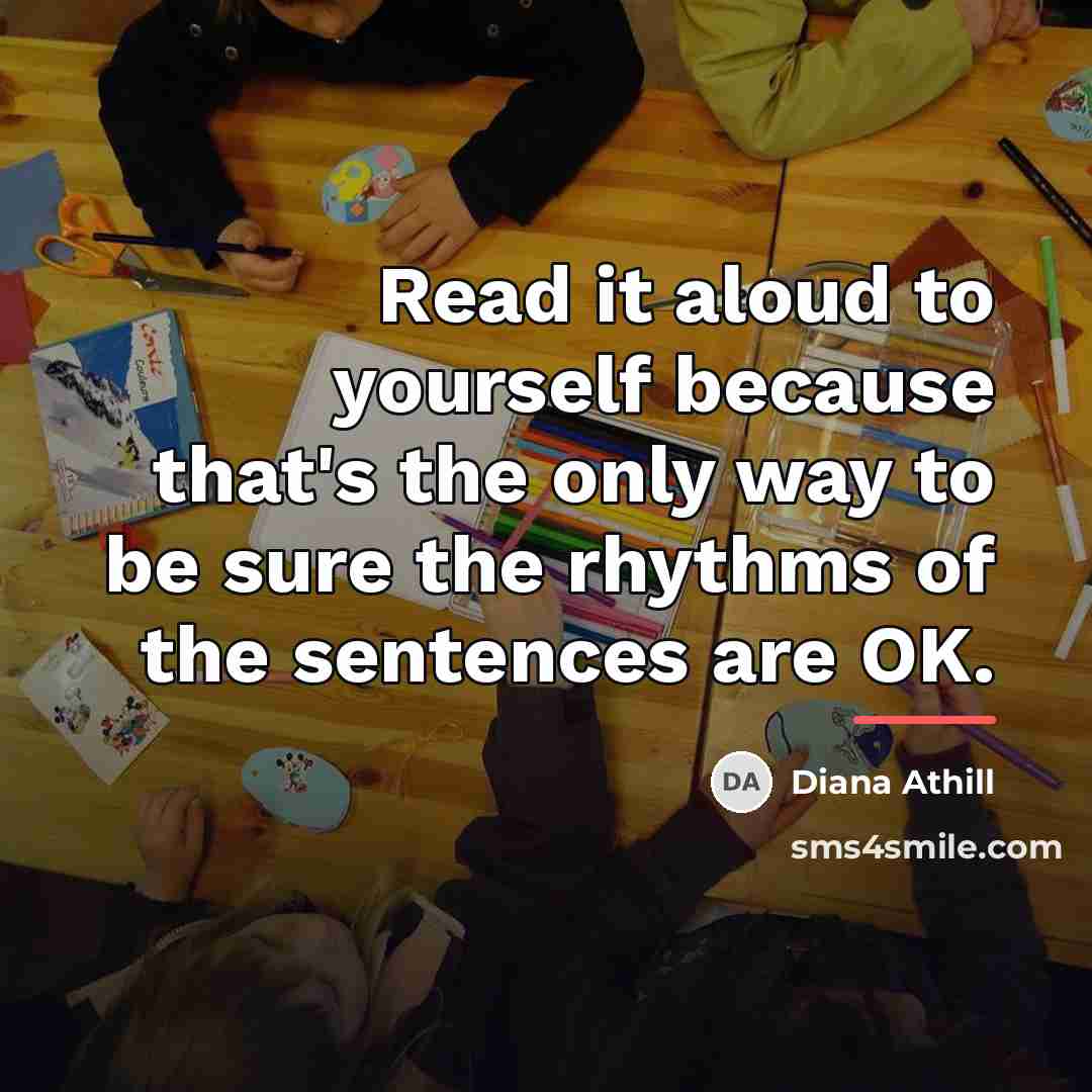 “Read it aloud to yourself because that's the only way…” quote by Diana Athill
