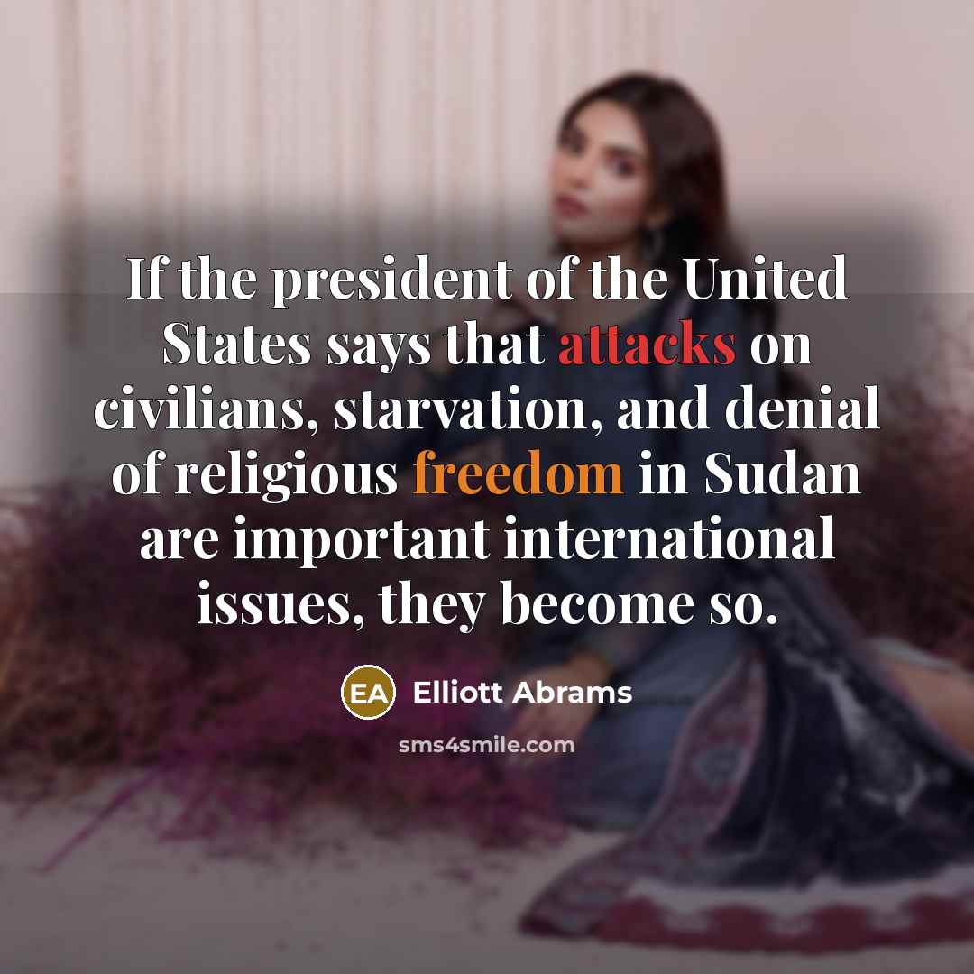 “If the president of the United States says that attacks…” quote by Elliott Abrams