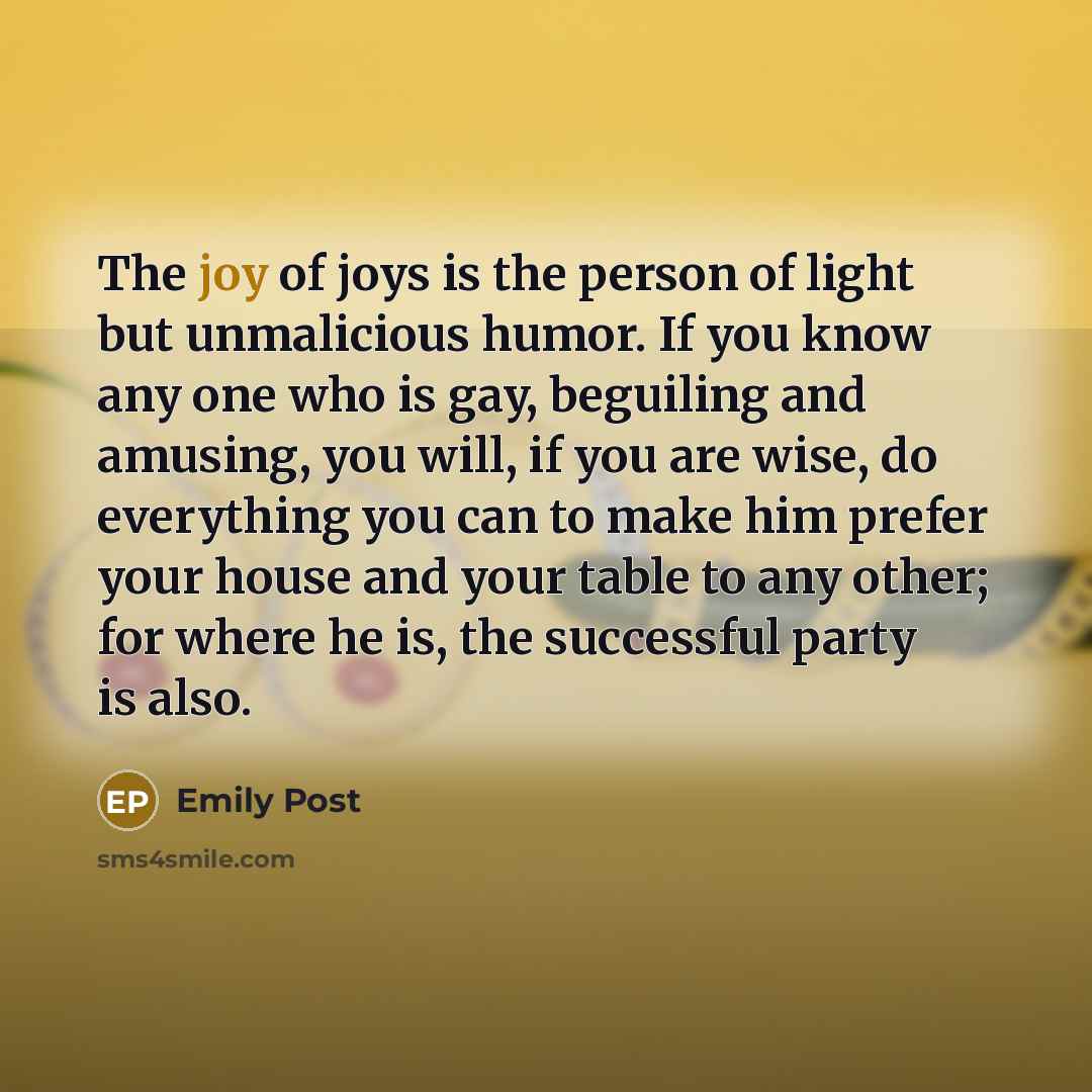 “The joy of joys is the person of light but…” quote by Emily Post