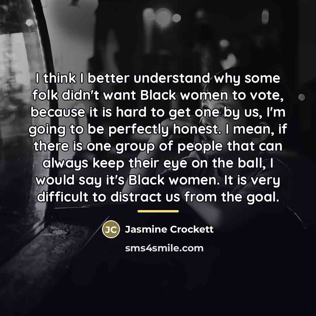 “I think I better understand why some folk didn't want…” quote by Jasmine Crockett