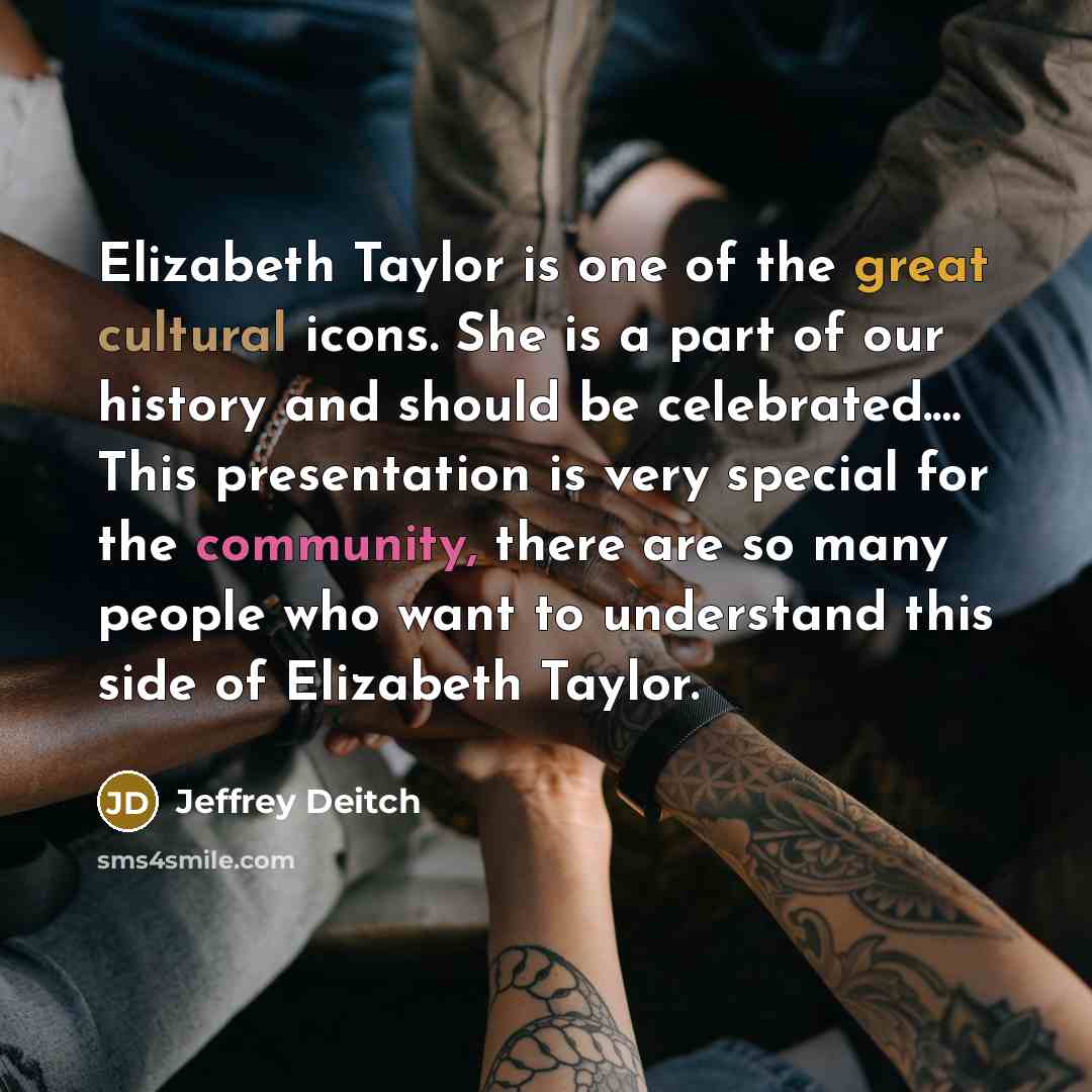 “Elizabeth Taylor is one of the great cultural icons. She…” quote by Jeffrey Deitch