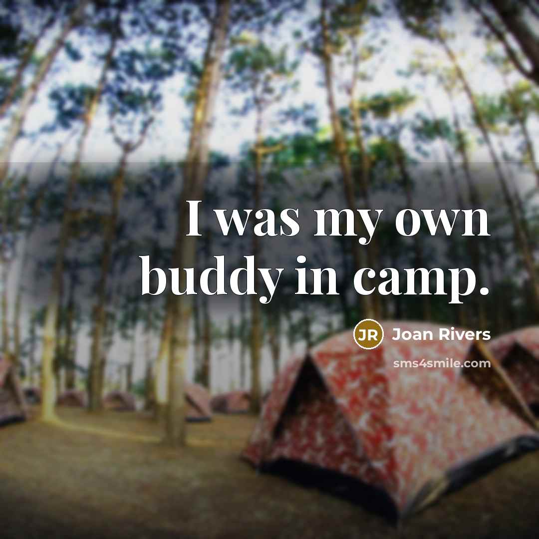 “I was my own buddy in camp.…” quote by Joan Rivers