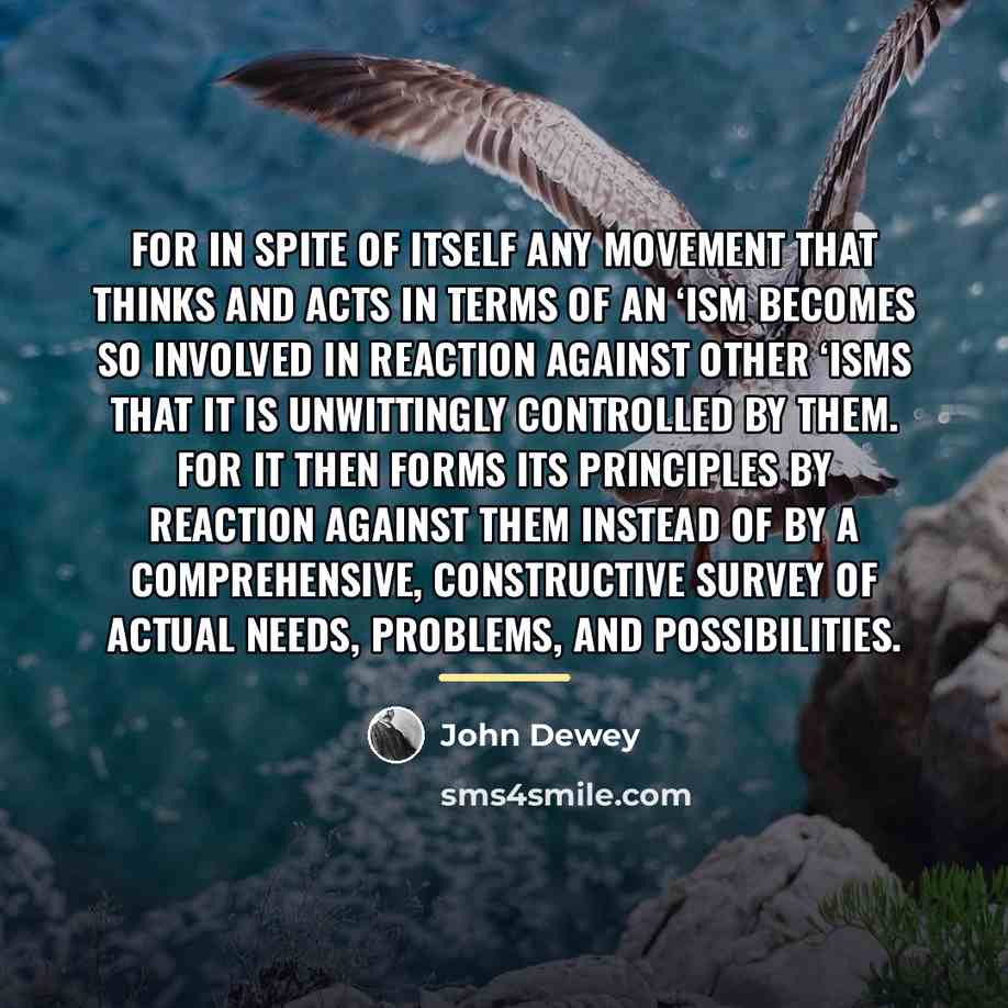 “For in spite of itself any movement that thinks and…” quote by John Dewey