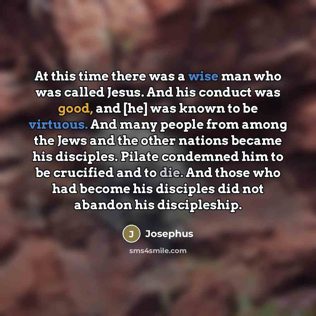 “At this time there was a wise man who was…” quote by Josephus