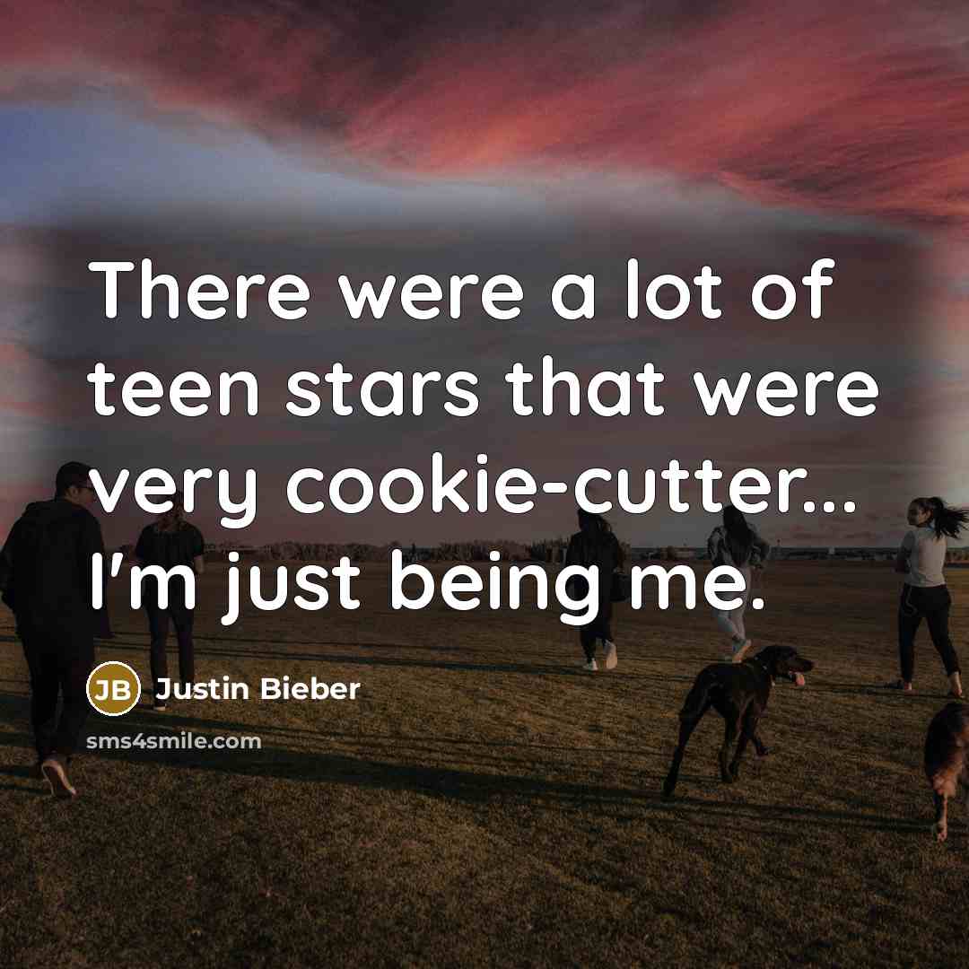 “There were a lot of teen stars that were very…” quote by Justin Bieber
