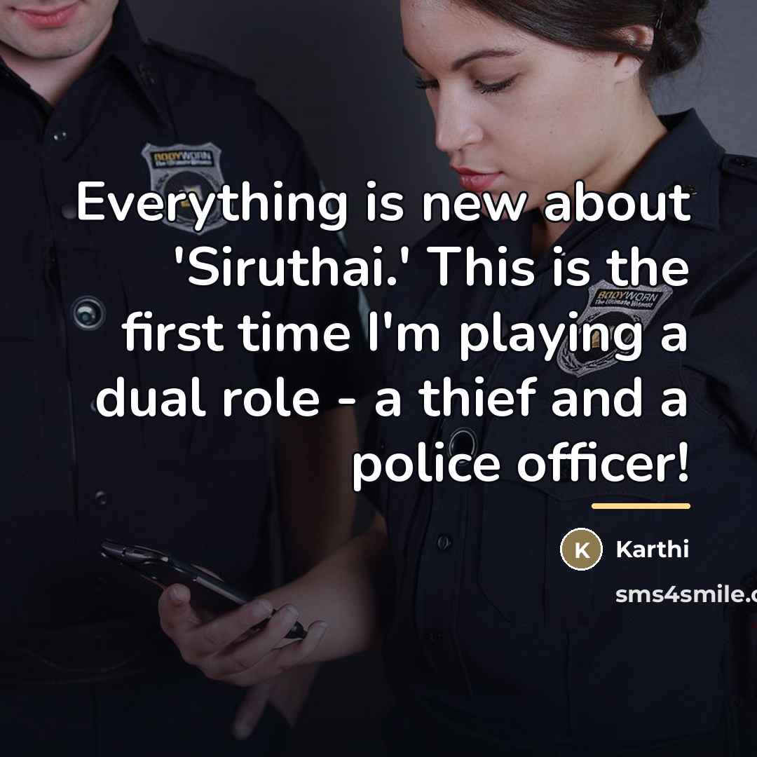 “Everything is new about 'Siruthai.' This is the first time…” quote by Karthi