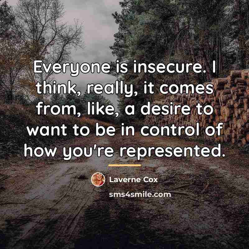 “Everyone is insecure. I think, really, it comes from, like,…” quote by Laverne Cox
