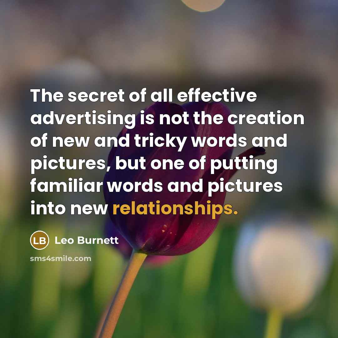“The secret of all effective advertising is not the creation…” quote by Leo Burnett