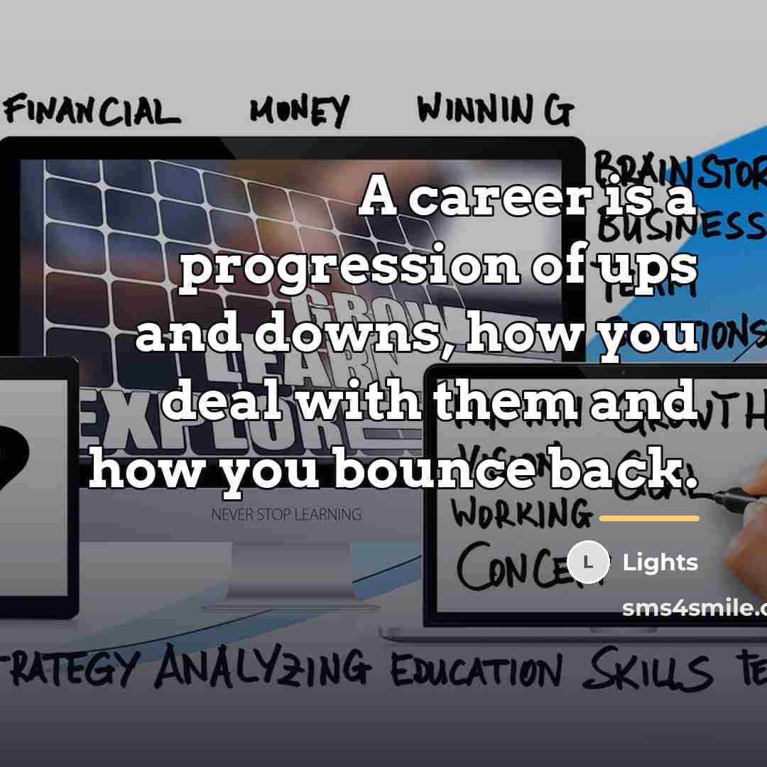 “A career is a progression of ups and downs, how…” quote by Lights