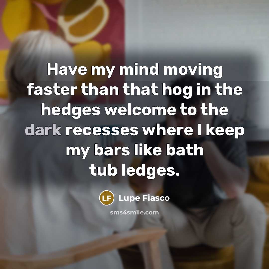 “Have my mind moving faster than that hog in the…” quote by Lupe Fiasco