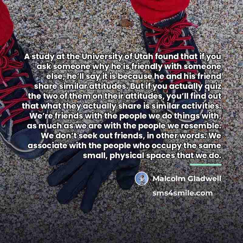 “A study at the University of Utah found that if…” quote by Malcolm Gladwell