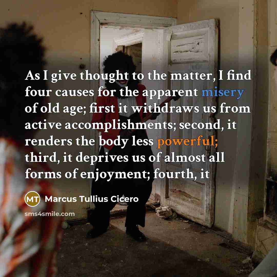 “As I give thought to the matter, I find four…” quote by Marcus Tullius Cicero