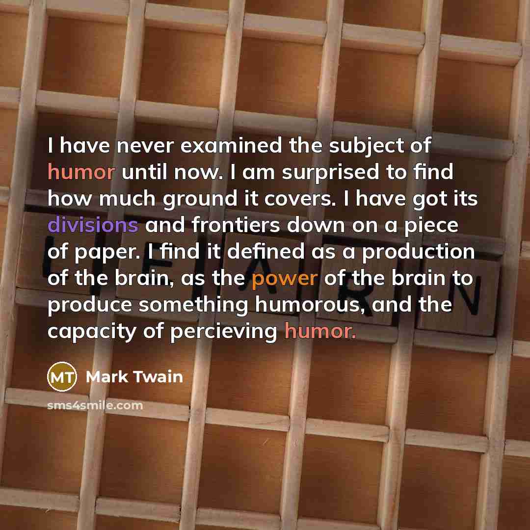 “I have never examined the subject of humor until now.…” quote by Mark Twain