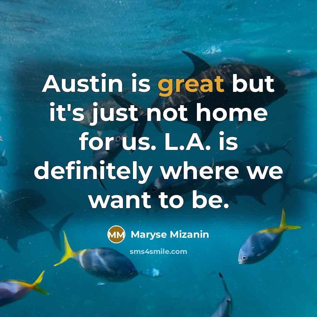 “Austin is great but it's just not home for us.…” quote by Maryse Mizanin