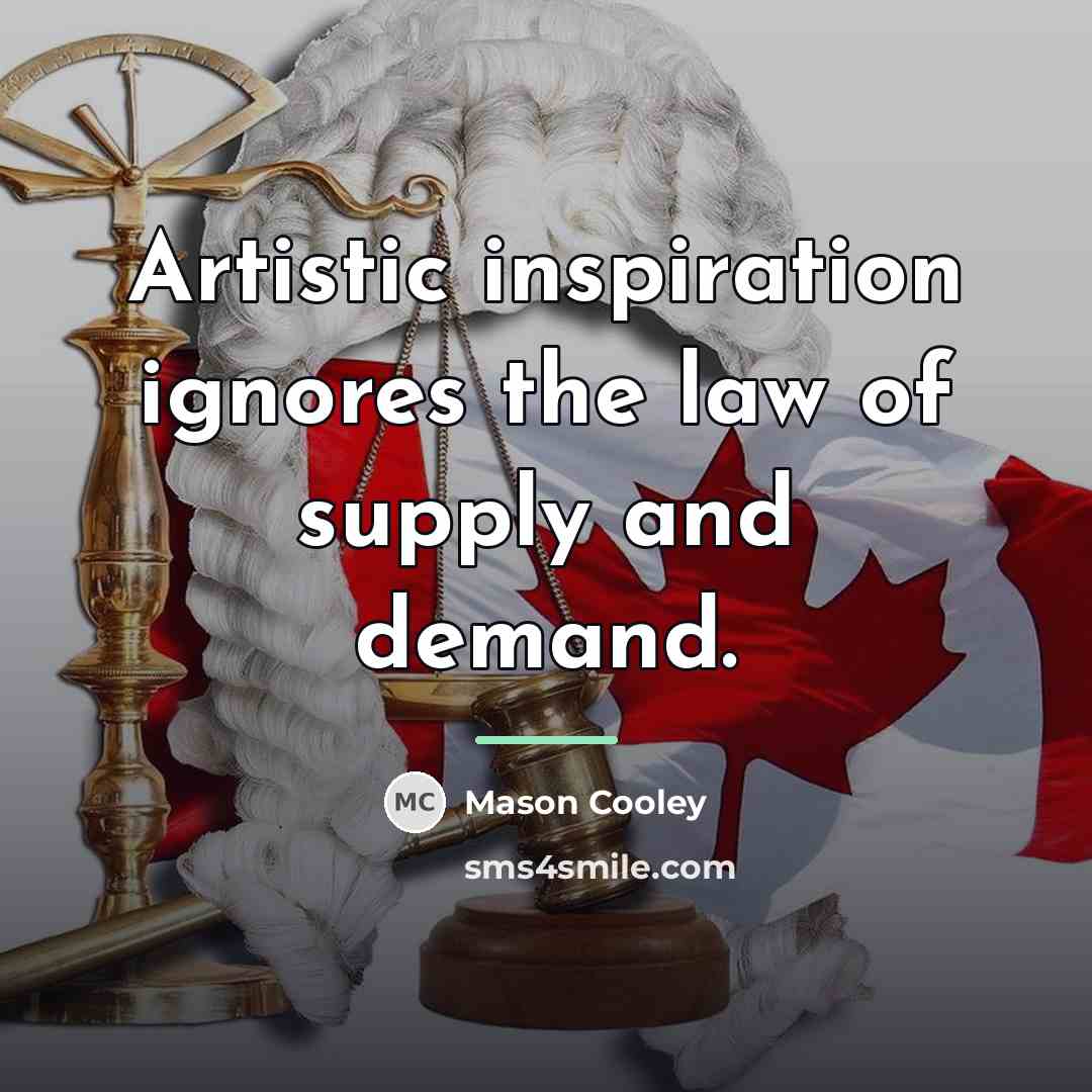 “Artistic inspiration ignores the law of supply and demand.…” quote by Mason Cooley