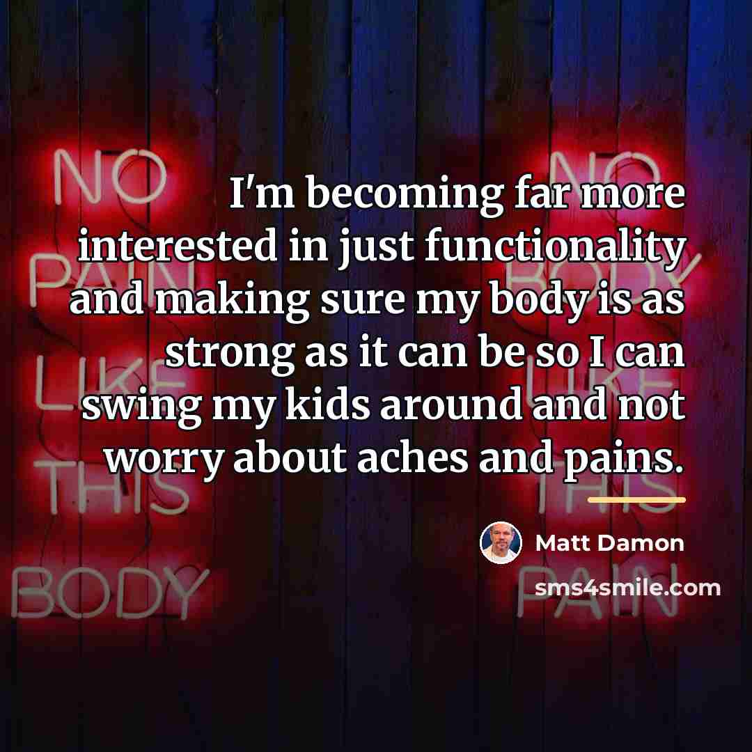 “I'm becoming far more interested in just functionality and making…” quote by Matt Damon