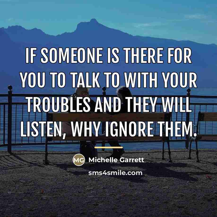 “If someone is there for you to talk to with…” quote by Michelle Garrett