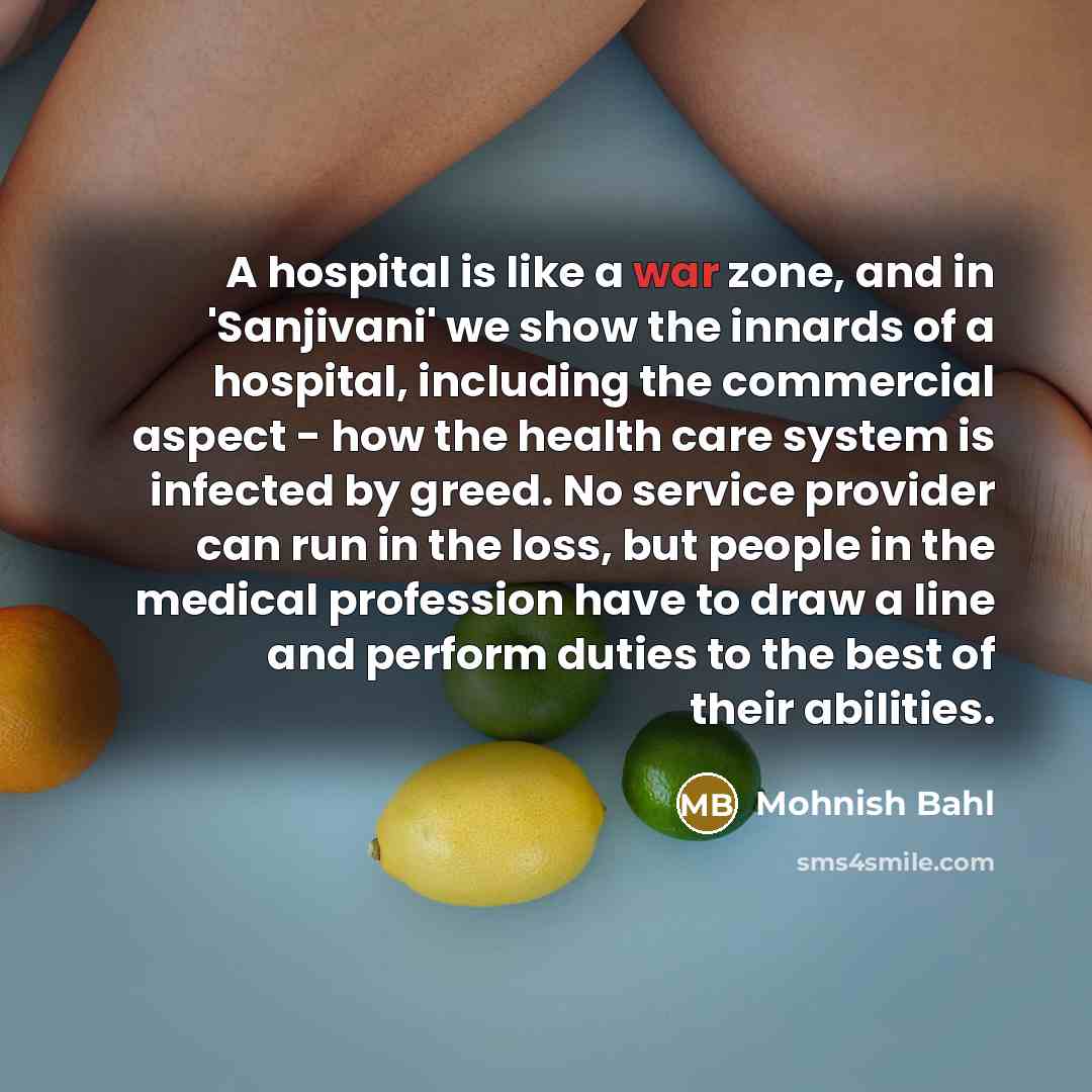 “A hospital is like a war zone, and in 'Sanjivani'…” quote by Mohnish Bahl