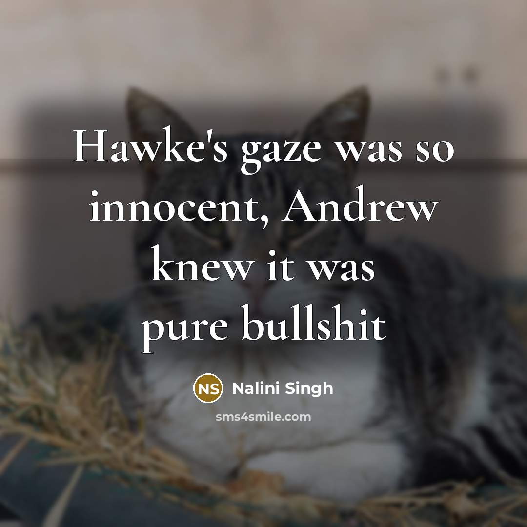“Hawke's gaze was so innocent, Andrew knew it was pure…” quote by Nalini Singh