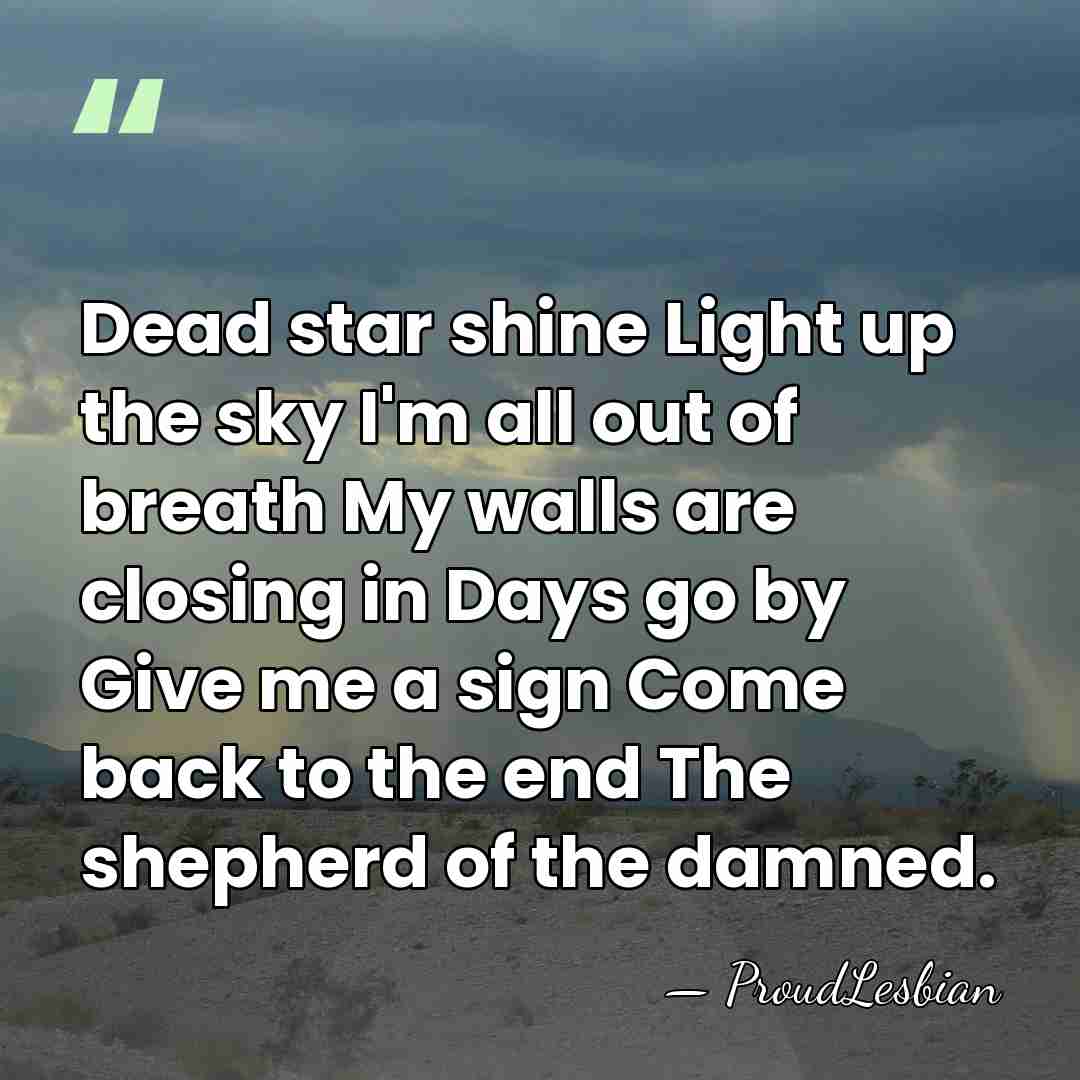 Dead star shine Light up the sky I'm all out of breath&hellip; - ProudLesbian