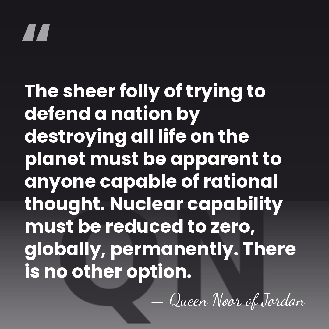 The sheer folly of trying to defend a nation by destroying all&hellip; - Queen Noor of Jordan