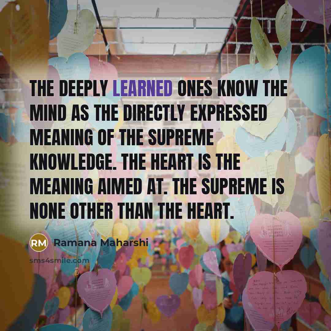 “The deeply learned ones know the mind as the directly…” quote by Ramana Maharshi