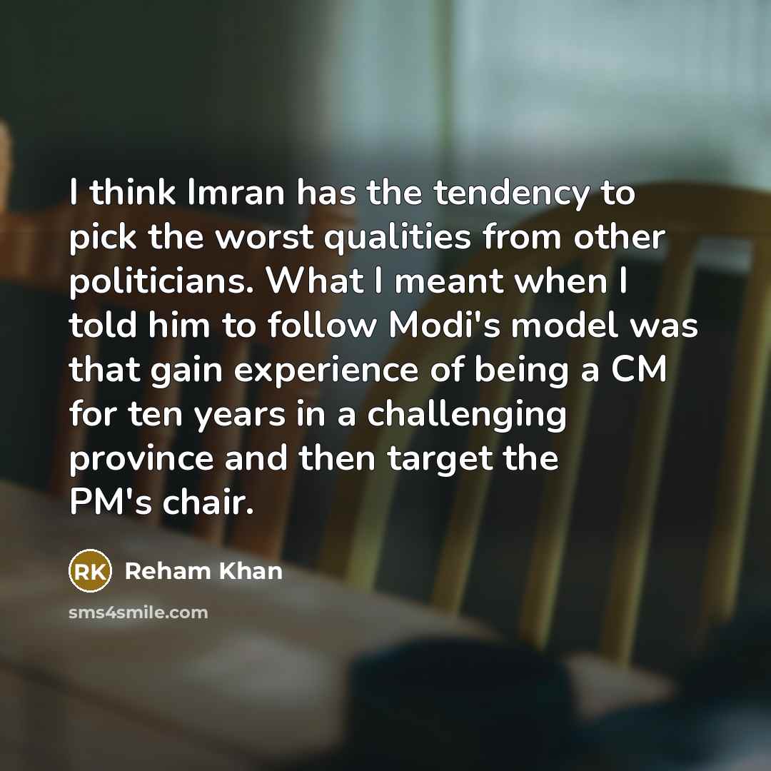 “I think Imran has the tendency to pick the worst…” quote by Reham Khan
