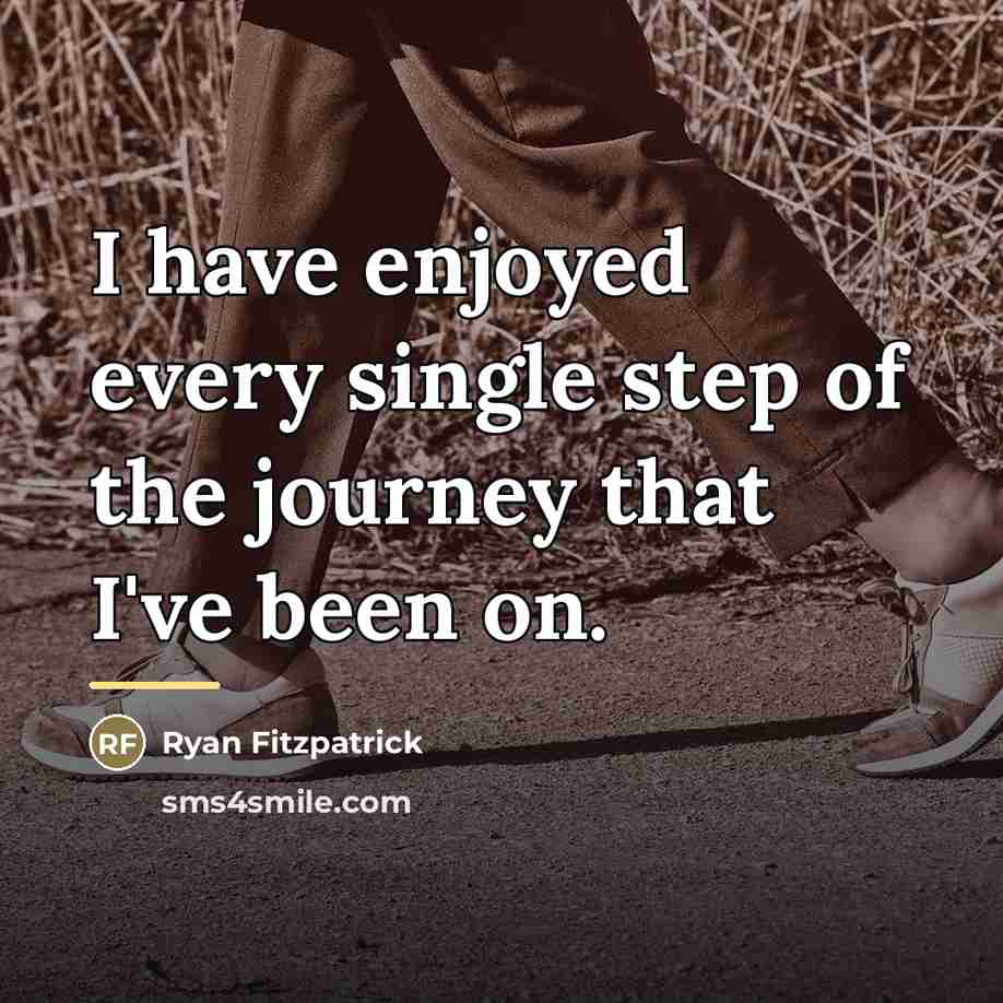 “I have enjoyed every single step of the journey that…” quote by Ryan Fitzpatrick