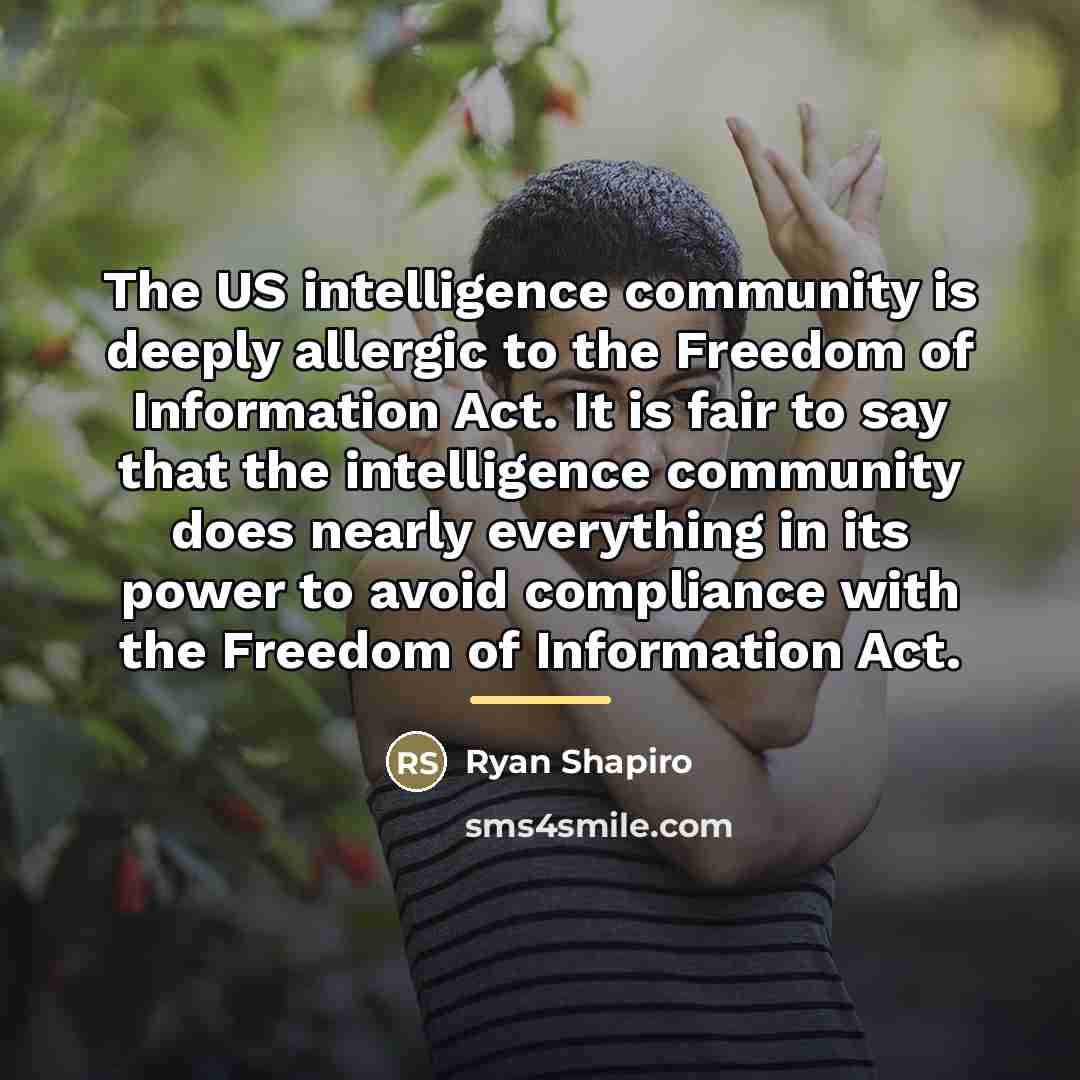 “The US intelligence community is deeply allergic to the Freedom…” quote by Ryan Shapiro