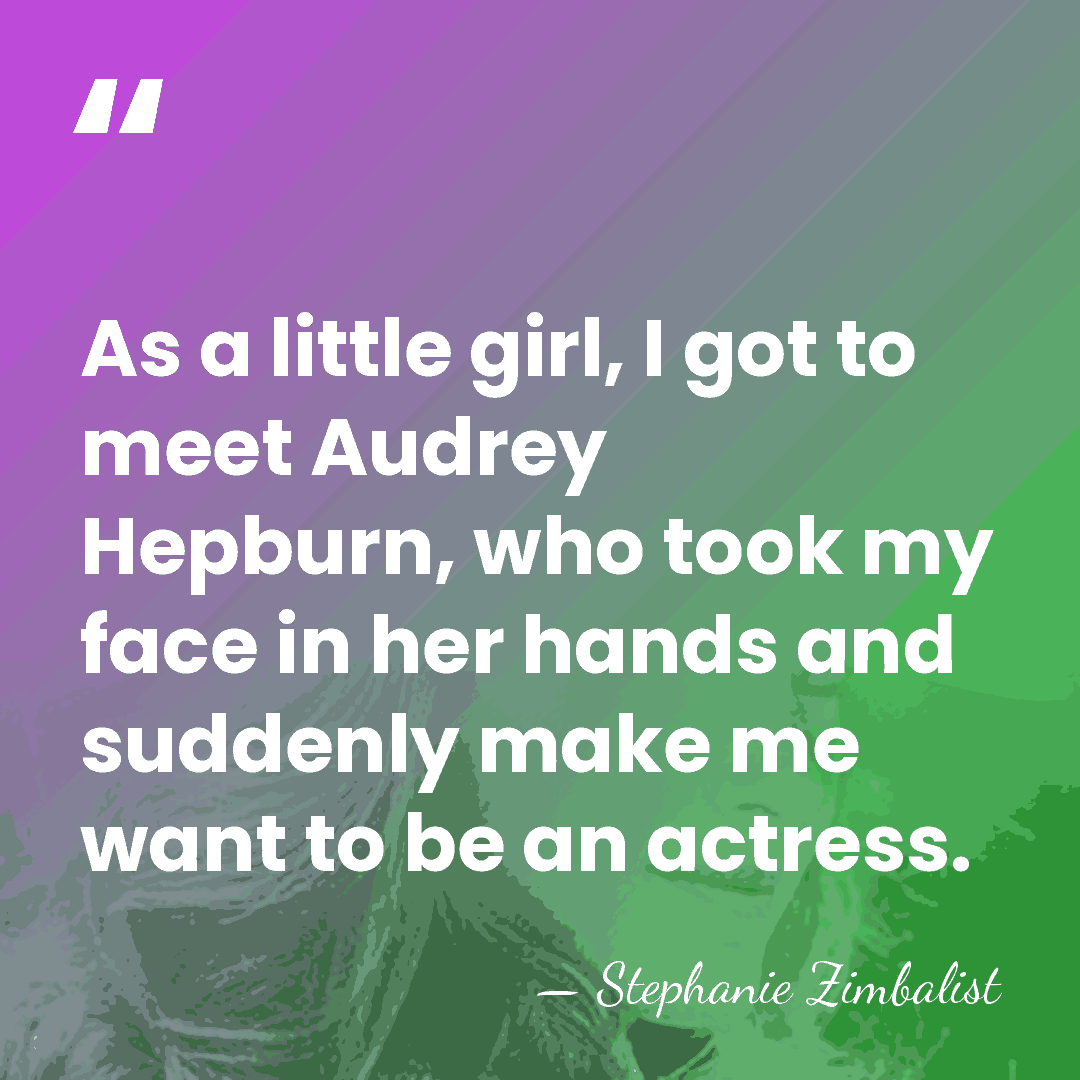 As a little girl, I got to meet Audrey Hepburn, who took&hellip; - Stephanie Zimbalist