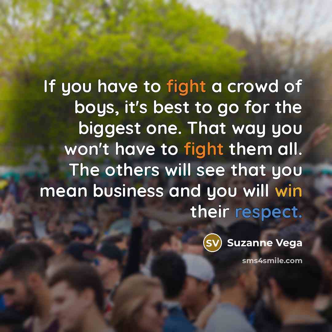 “If you have to fight a crowd of boys, it's…” quote by Suzanne Vega