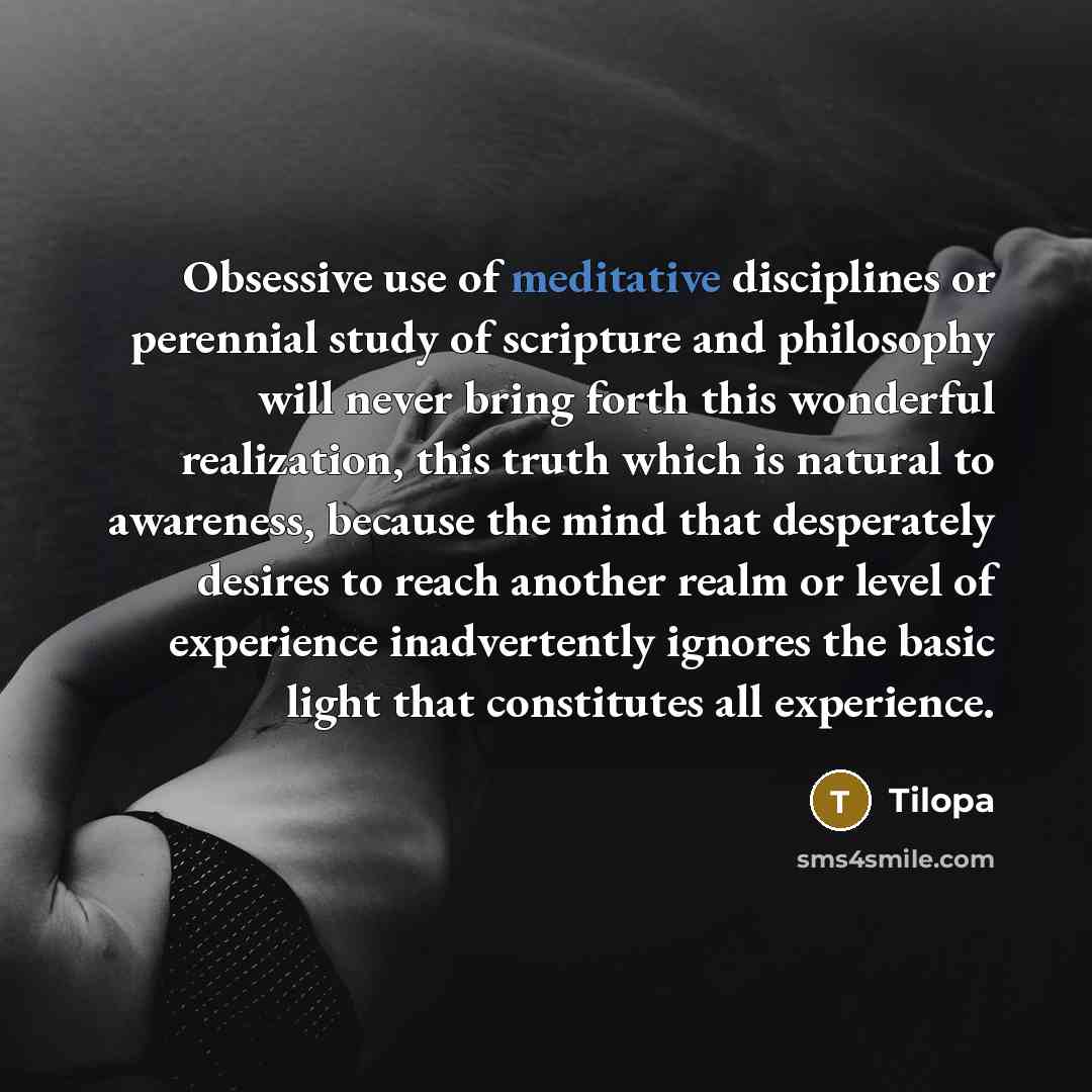 “Obsessive use of meditative disciplines or perennial study of scripture…” quote by Tilopa