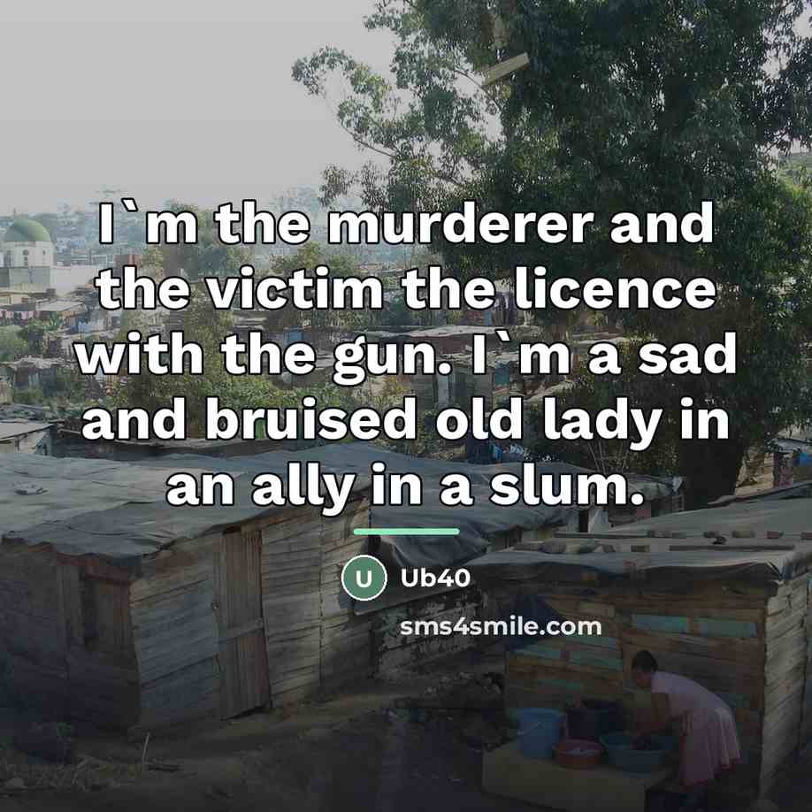 “I`m the murderer and the victim the licence with the…” quote by Ub40