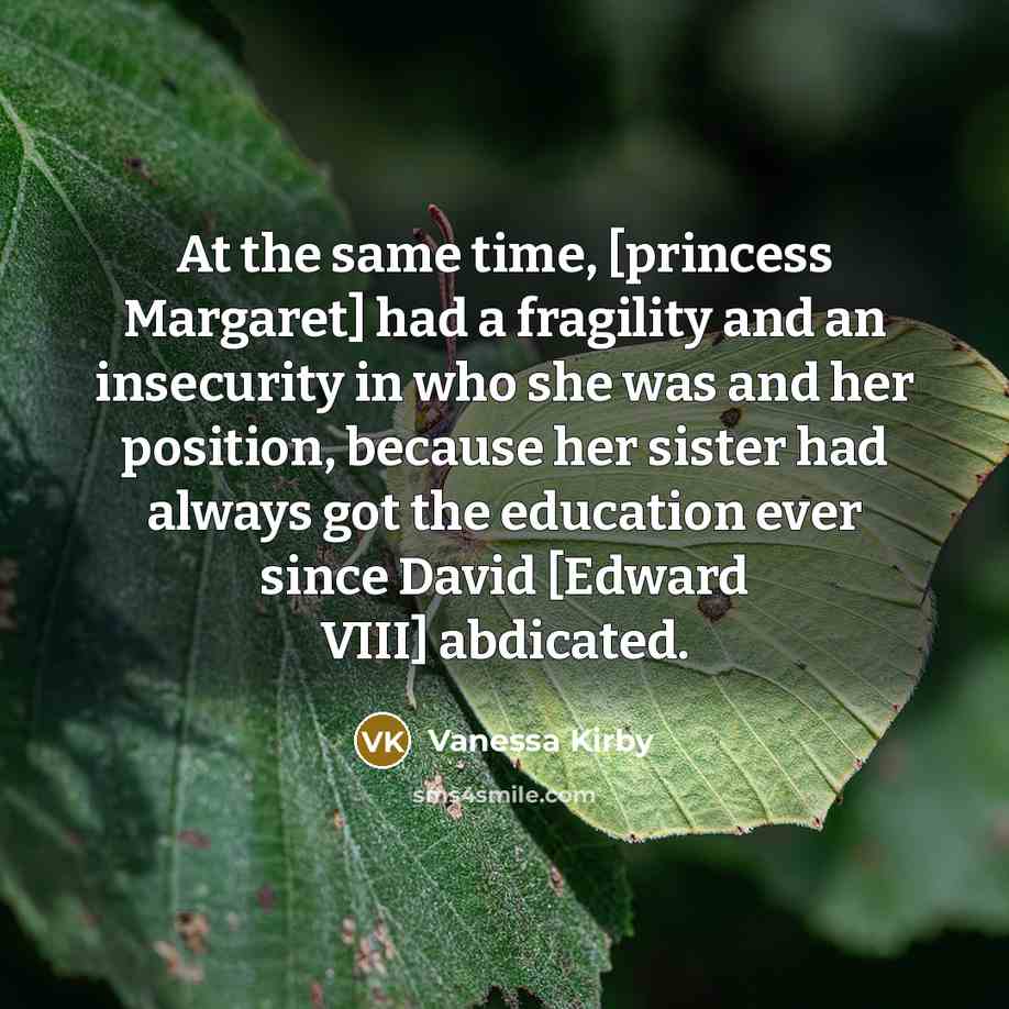 “At the same time, [princess Margaret] had a fragility and…” quote by Vanessa Kirby