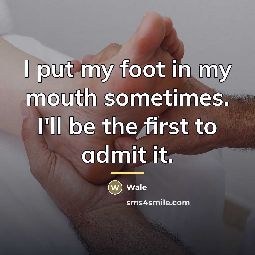 “I put my foot in my mouth sometimes. I'll be…” quote by Wale