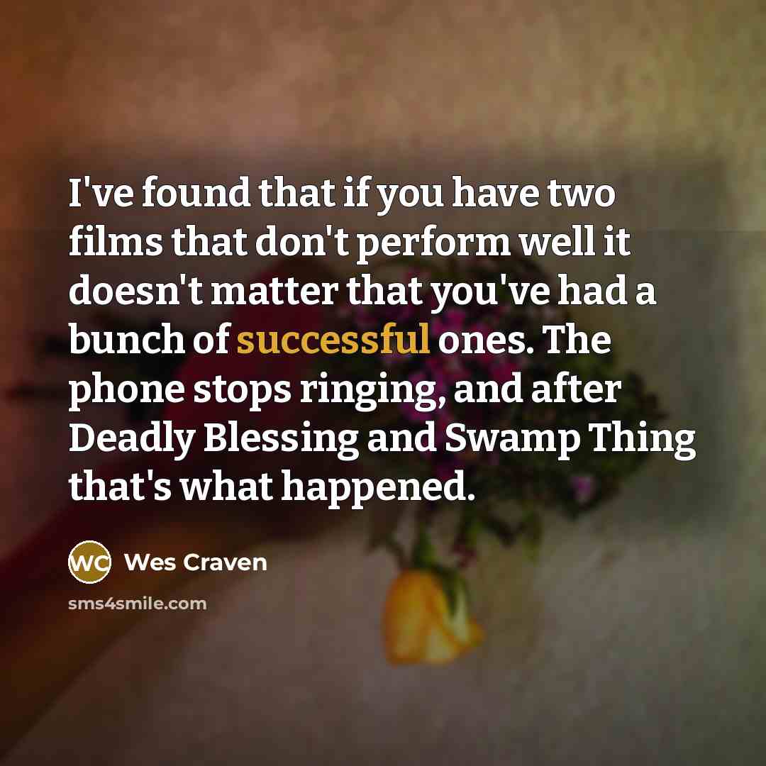 “I've found that if you have two films that don't…” quote by Wes Craven