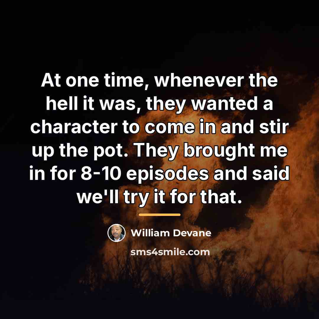 “At one time, whenever the hell it was, they wanted…” quote by William Devane