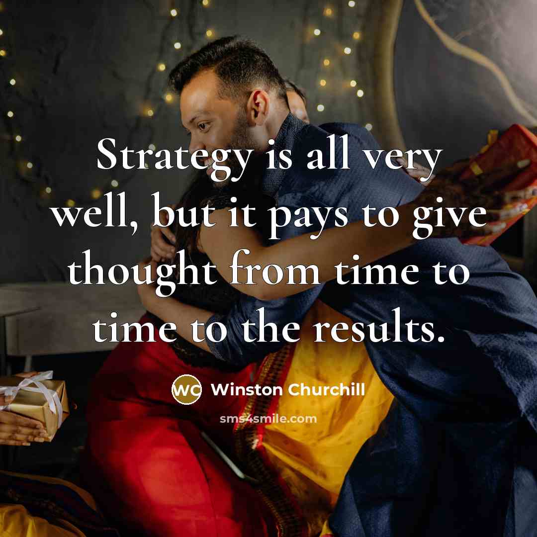 “Strategy is all very well, but it pays to give…” quote by Winston Churchill