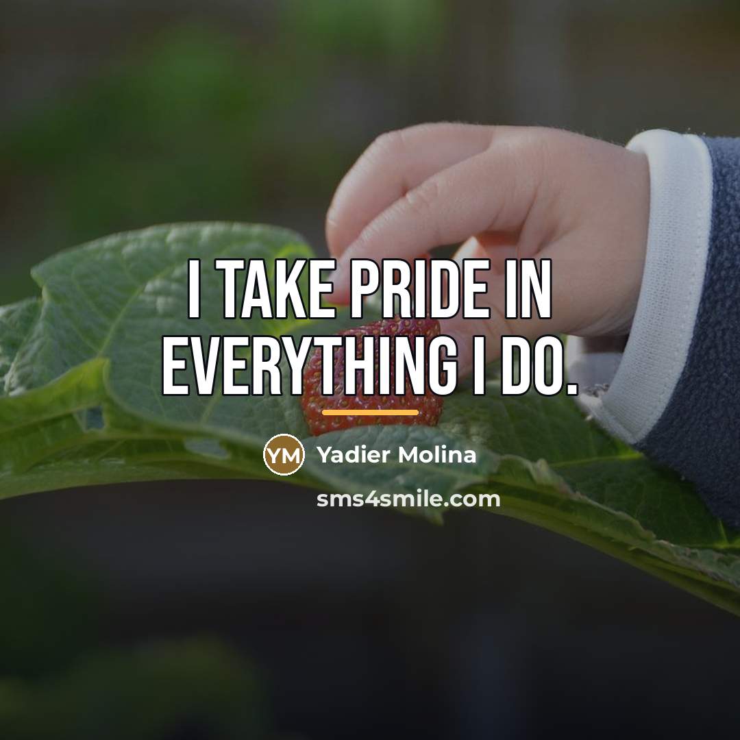 “I take pride in everything I do.…” quote by Yadier Molina