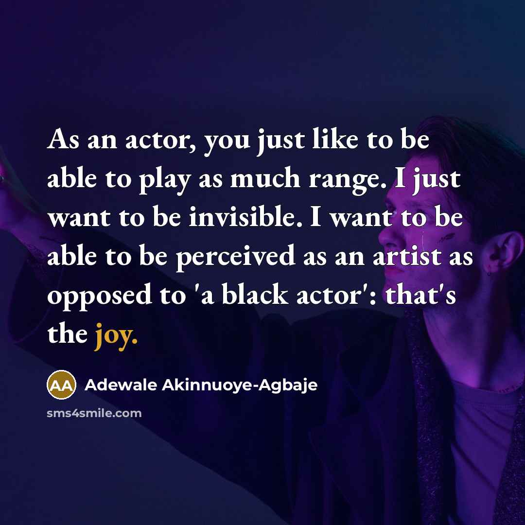 “As an actor, you just like to be able to…” quote by Adewale Akinnuoye-Agbaje