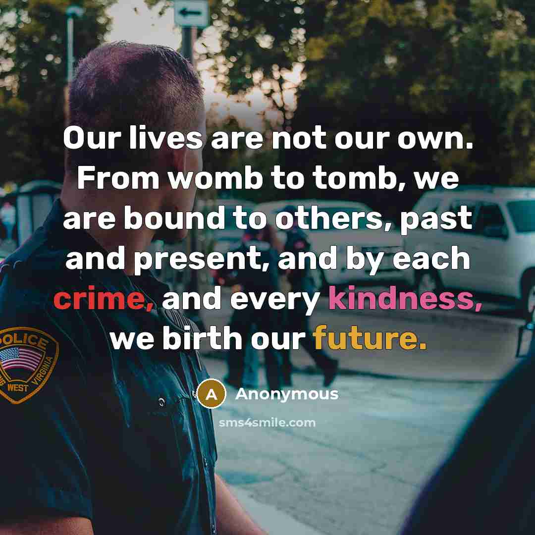 “Our lives are not our own. From womb to tomb,…” quote by Anonymous
