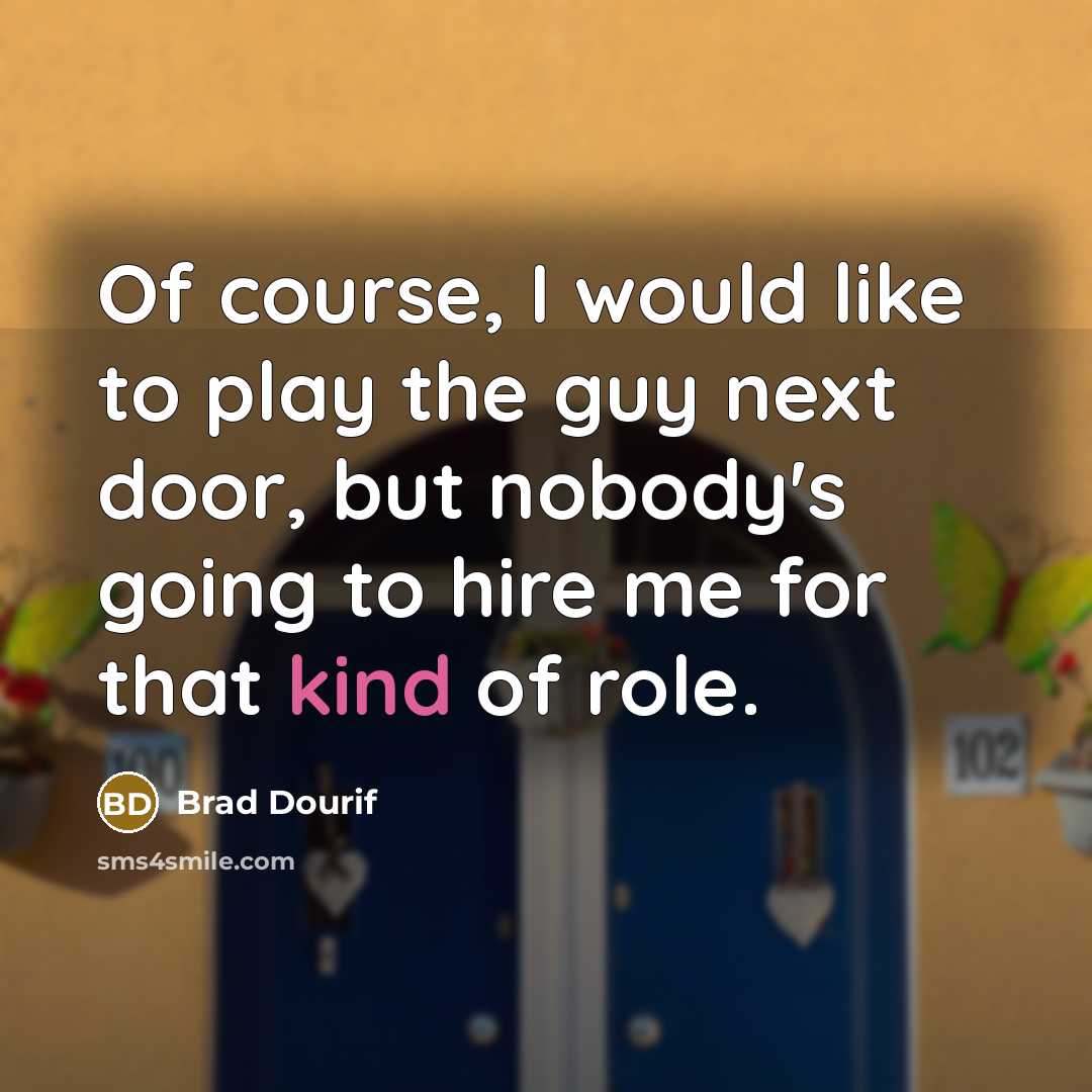 “Of course, I would like to play the guy next…” quote by Brad Dourif